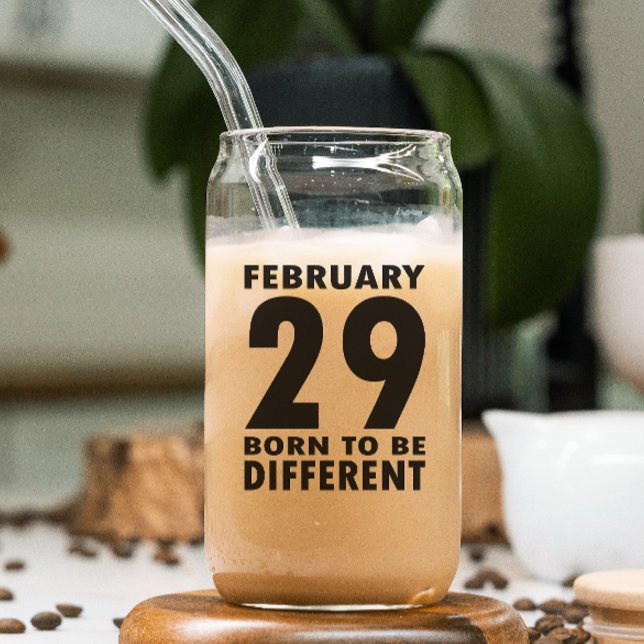 Leap Year February 29th Be Different Birthday Can Glass (Celebrate Leap Day with our unique drinking glass, a reminder of special moments every four years.)