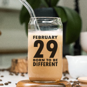 Leap Year February 29th Be Different Birthday Can Glass
