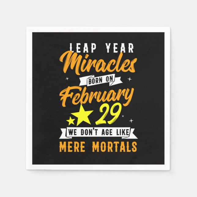 Leap Year Miracles February 29 Birthday Gift Napkin (Front)
