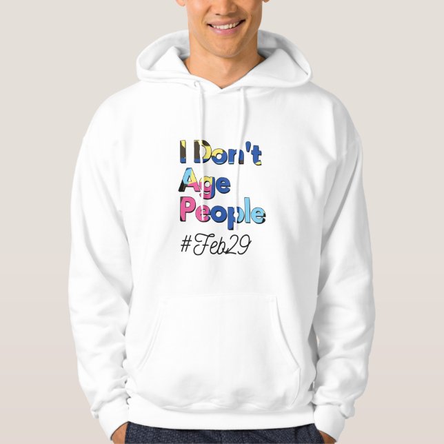 Leap Year: Wishing Leapsters a Happy Birthday Hoodie (Front)