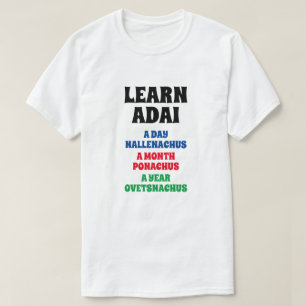 Learn Adai - A Day, A Month, A Year T-Shirt