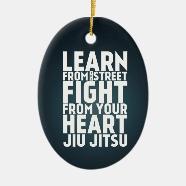 Learn from the street Jiu Jitsu black Ceramic Ornament (Front)