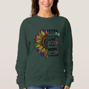 Learn From Yesterday Quotes Sunflower Butterflies Sweatshirt
