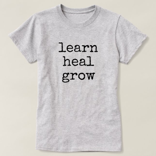 Learn Heal Grow T-Shirt (Design Front)