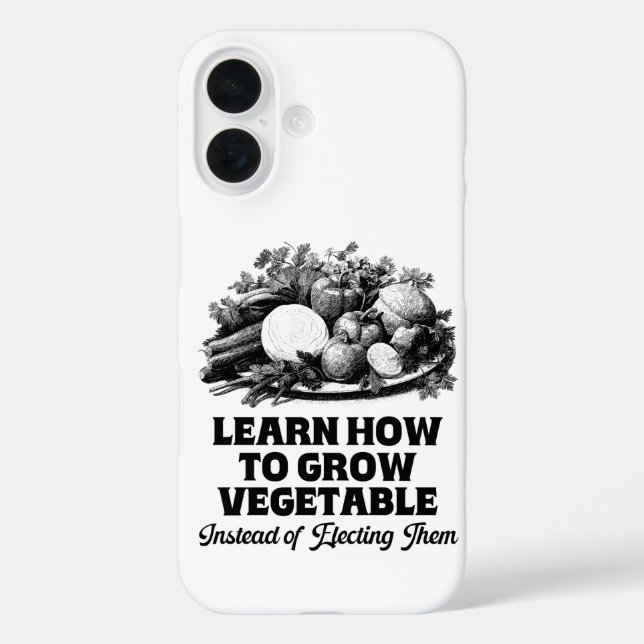 Learn How To Grow Vegetables Instead Of Electing Case-Mate iPhone Case (Back)
