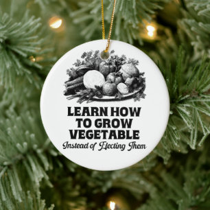 Learn How To Grow Vegetables Instead Of Electing Ceramic Ornament