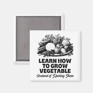 Learn How To Grow Vegetables Instead Of Electing Magnet