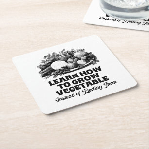 Learn How To Grow Vegetables Instead Of Electing Square Paper Coaster
