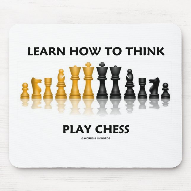 Learn How To Think Play Chess (Chess Attitude) Mouse Pad (Front)