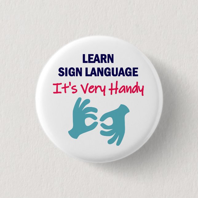 Learn Sign Language It's Very Handy 3 Cm Round Badge (Front)