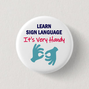 Learn Sign Language It's Very Handy 3 Cm Round Badge