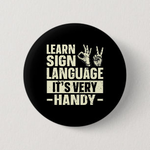 Learn Sign Language It's Very Handy ASL Awareness 6 Cm Round Badge