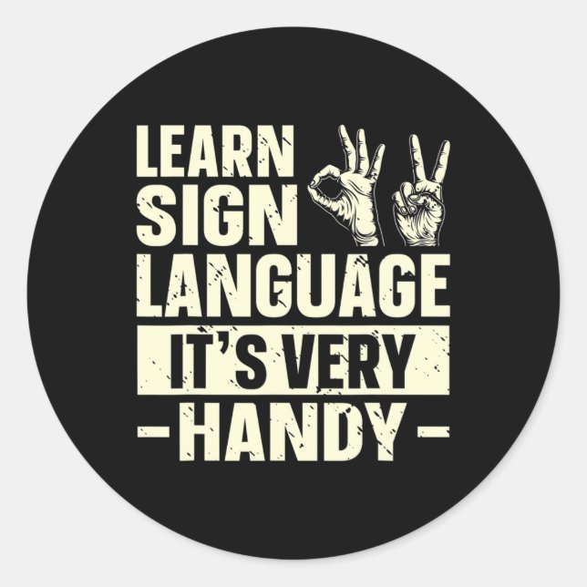 Learn Sign Language It's Very Handy ASL Awareness  Classic Round Sticker (Front)