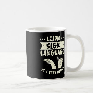 Learn Sign Language It's Very Handy ASL Awareness  Coffee Mug