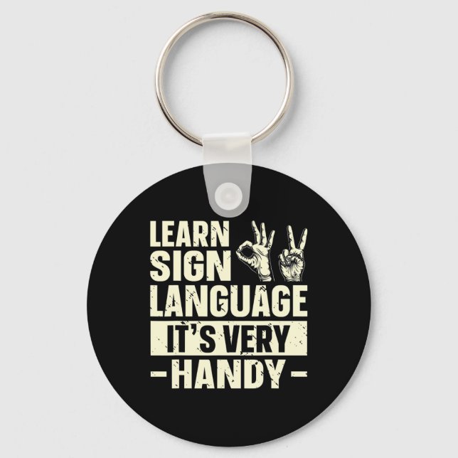 Learn Sign Language It's Very Handy ASL Awareness  Key Ring (Front)