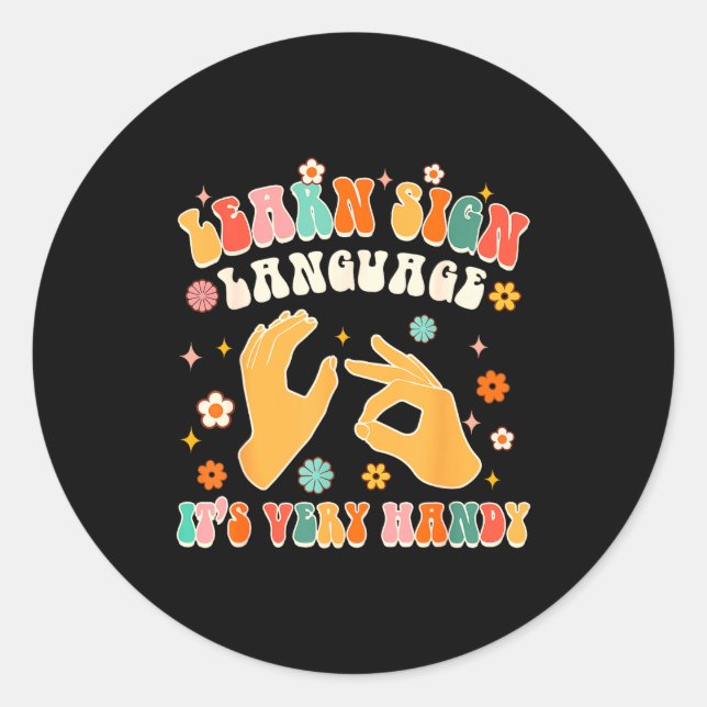 Learn Sign Language It's Very Handy Asl Teacher Gr Classic Round Sticker (Front)