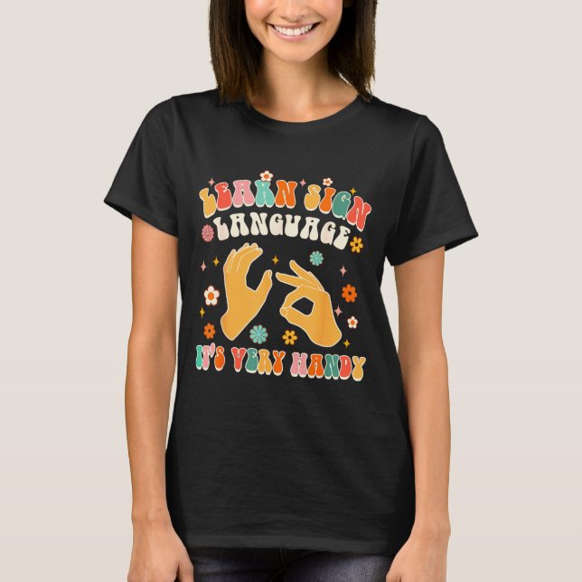Learn Sign Language It's Very Handy Asl Teacher Gr T-Shirt (Front)
