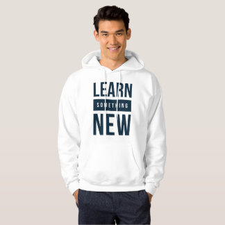 Learn something new hoodie