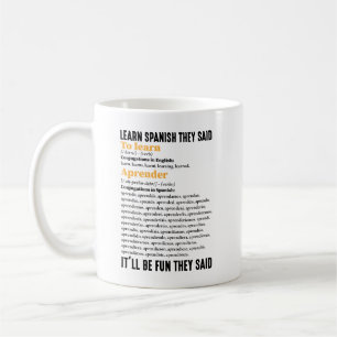 Learn Spanish It'll Be Fun They Said Funny Coffee Mug