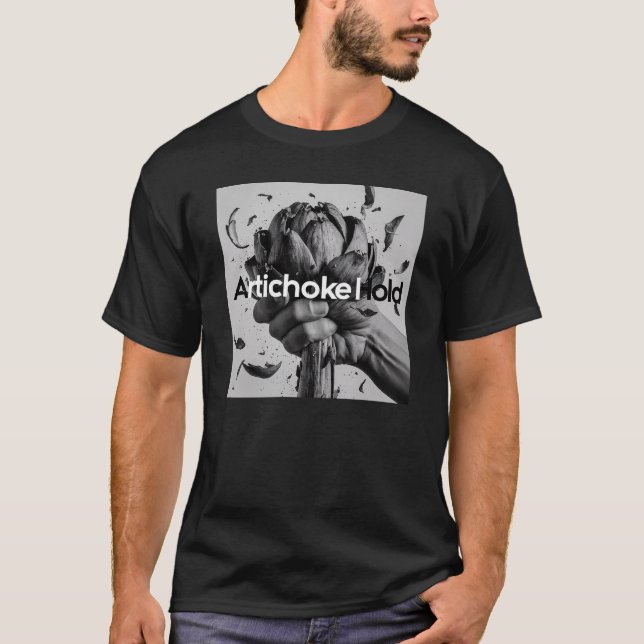 Learn the artichoke hold T-Shirt (Front)