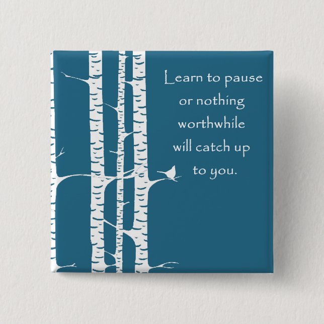 Learn To Pause 15 Cm Square Badge (Front)