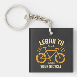 Learn To Recycle And Use Your Bicycle-Earth Day Key Ring