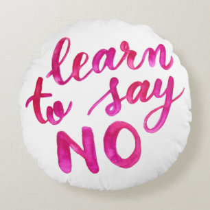 Learn to say no - pink round cushion