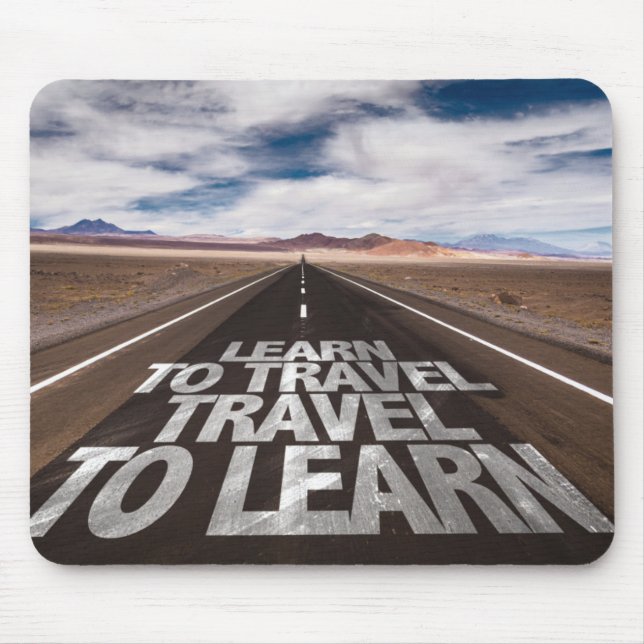 Learn To Travel Travel To Learn Mouse Pad (Front)