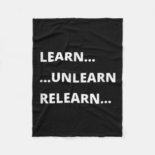 Learn Unlearn Relearn Motivational Quote Fleece Blanket