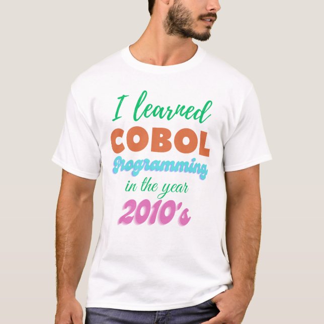 Learned Cobol Programming Language in 2010 T-Shirt (Front)