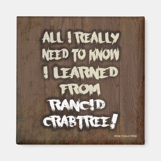 Learned from Rancid Crabtree Magnet (Front)