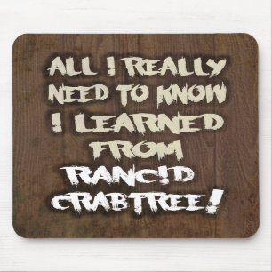 Learned from Rancid Crabtree Mousepad
