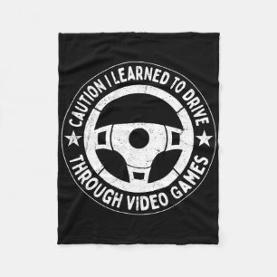 Learned To Drive In Video Games – Funny Gamer Quot Fleece Blanket