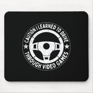 Learned To Drive In Video Games – Funny Gamer Quot Mouse Pad