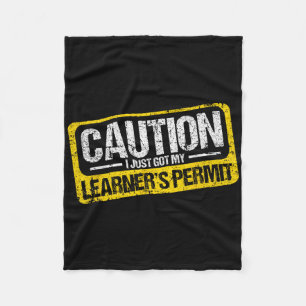 Learner's Permit New Driver Shirt Caution Just Got Fleece Blanket