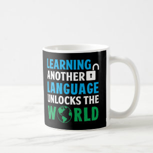 Learning Another Language Unlocks The World Coffee Mug