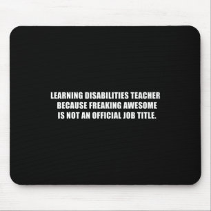 Learning Disabilities Teacher Because Freaking Awe Mouse Pad