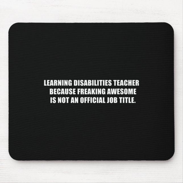 Learning Disabilities Teacher Because Freaking Awe Mouse Pad (Front)