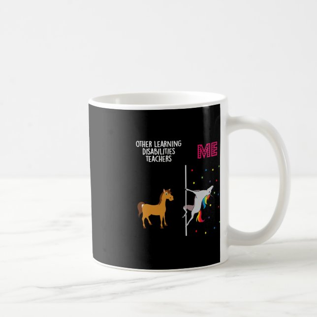 Learning Disabilities Teacher Unicorn Others You  Coffee Mug (Right)
