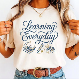 Learning Everyday Script Motivational Student  T-Shirt