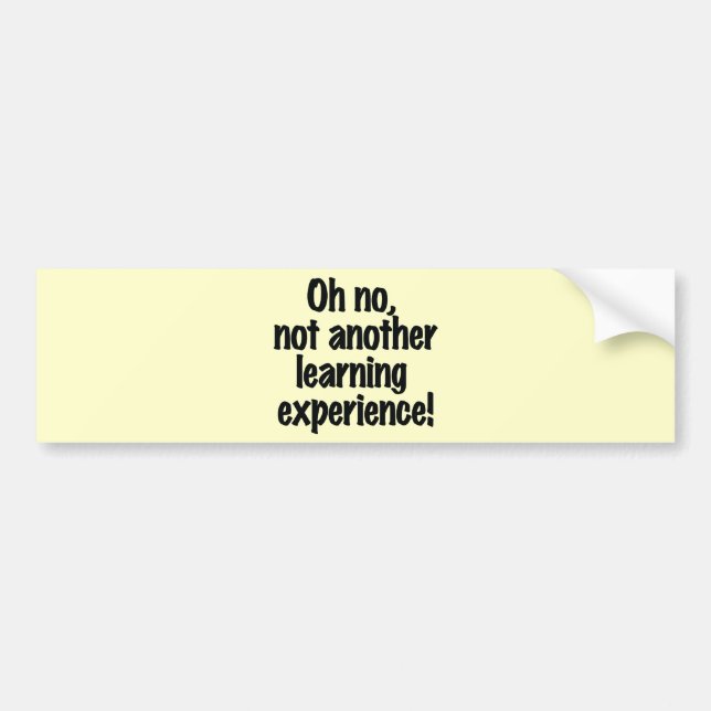 Learning Experience Bumper Sticker (Front)