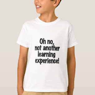 Learning Experience T-Shirt