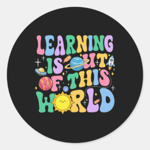 Learning Is Out Of This World Solar System Science Classic Round Sticker