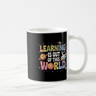 Learning Is Out Of This World Solar System Science Coffee Mug