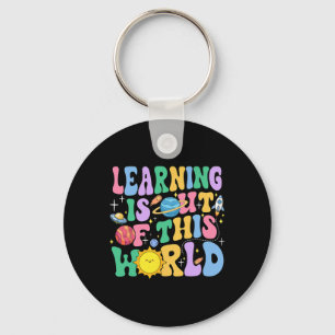 Learning Is Out Of This World Solar System Science Key Ring
