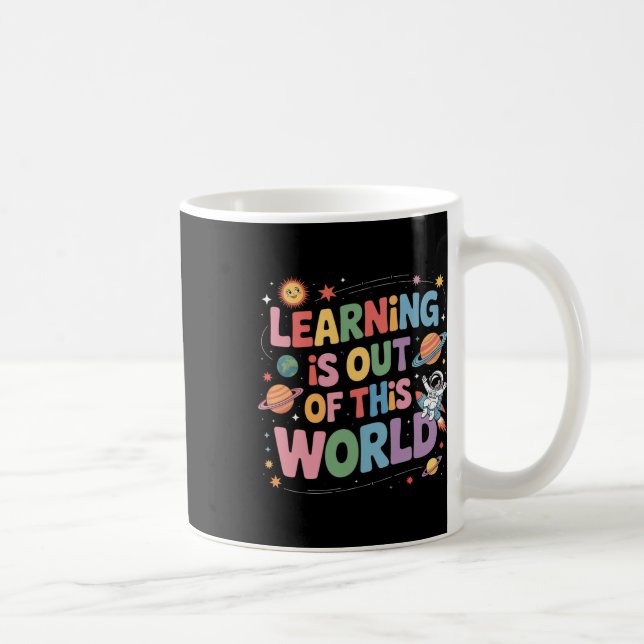 Learning Is Out Of This World Solar System Space T Coffee Mug (Right)