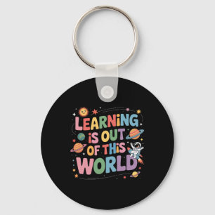 Learning Is Out Of This World Solar System Space T Key Ring