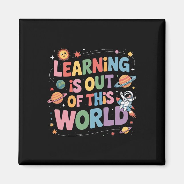 Learning Is Out Of This World Solar System Space T Magnet (Front)