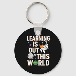 Learning is out of this world space astronaut key ring