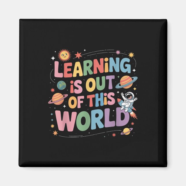 Learning Is Out Of This World Space Cute Teacher G Magnet (Front)